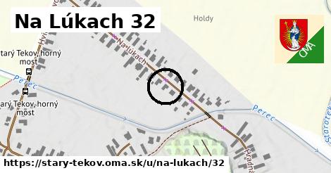 Na Lúkach 32, Starý Tekov