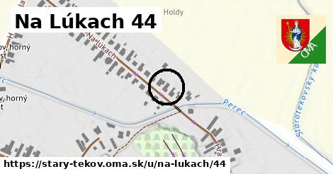 Na Lúkach 44, Starý Tekov