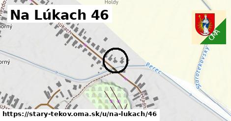 Na Lúkach 46, Starý Tekov