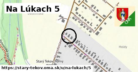 Na Lúkach 5, Starý Tekov