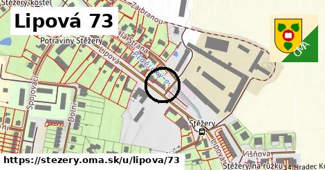 Lipová 73, Stěžery