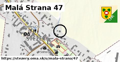 Malá Strana 47, Stěžery