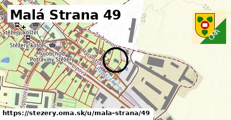 Malá Strana 49, Stěžery