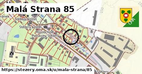 Malá Strana 85, Stěžery