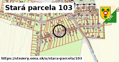 Stará parcela 103, Stěžery