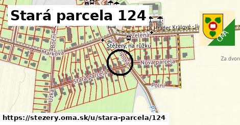 Stará parcela 124, Stěžery