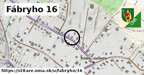 Fábryho 16, Štitáre