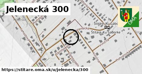 Jelenecká 300, Štitáre