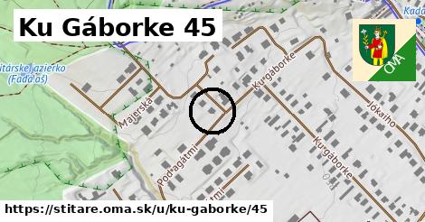 Ku Gáborke 45, Štitáre