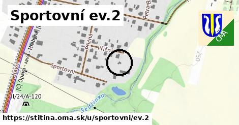 Sportovní ev.2, Štítina