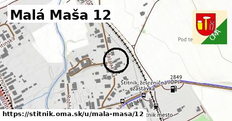 Malá Maša 12, Štítnik