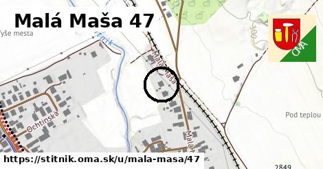 Malá Maša 47, Štítnik