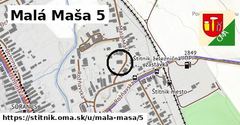 Malá Maša 5, Štítnik