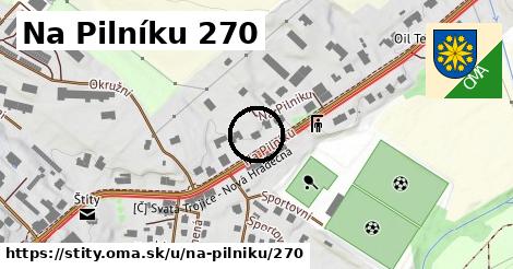 Na Pilníku 270, Štíty