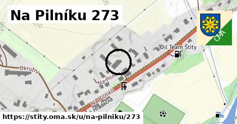 Na Pilníku 273, Štíty