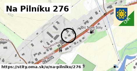 Na Pilníku 276, Štíty