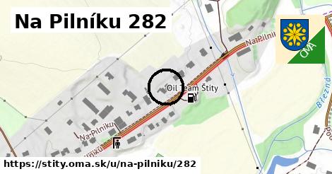 Na Pilníku 282, Štíty