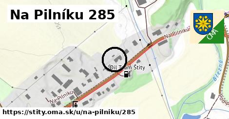 Na Pilníku 285, Štíty