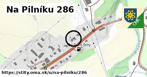 Na Pilníku 286, Štíty