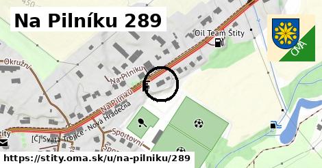 Na Pilníku 289, Štíty