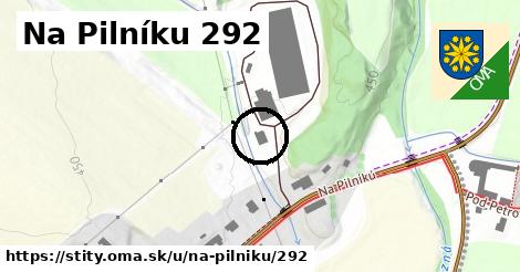 Na Pilníku 292, Štíty