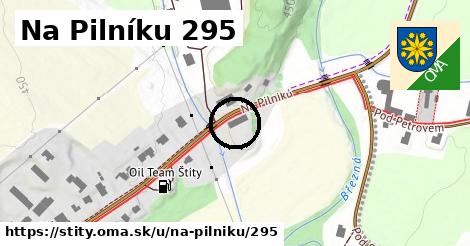 Na Pilníku 295, Štíty