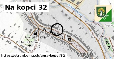 Na kopci 32, Strání