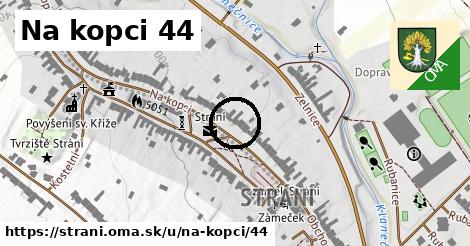 Na kopci 44, Strání