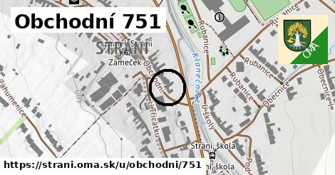 Obchodní 751, Strání