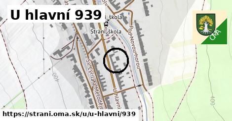 U hlavní 939, Strání