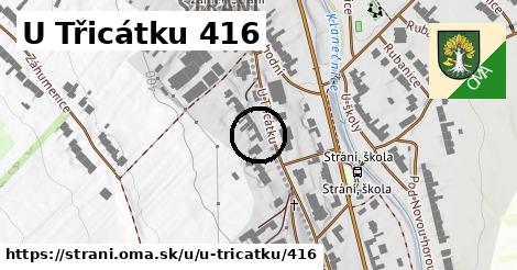 U Třicátku 416, Strání