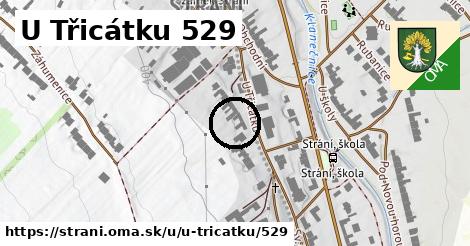 U Třicátku 529, Strání