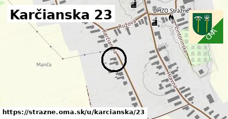 Karčianska 23, Strážne