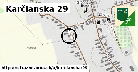 Karčianska 29, Strážne