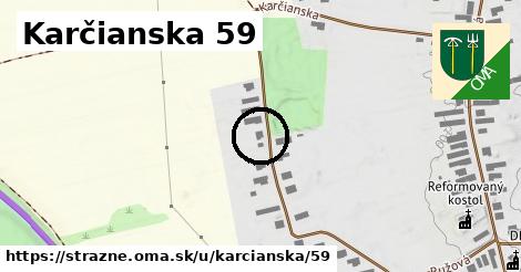 Karčianska 59, Strážne