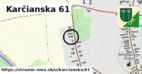 Karčianska 61, Strážne