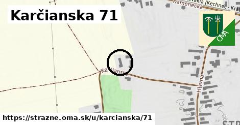 Karčianska 71, Strážne