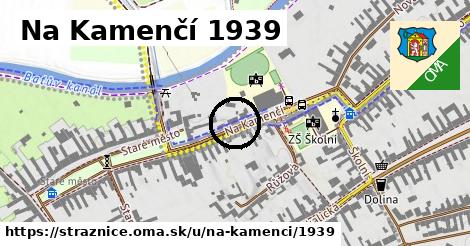 Na Kamenčí 1939, Strážnice