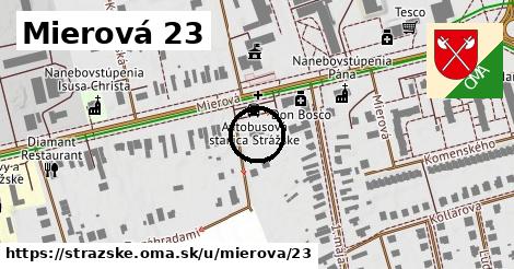 Mierová 23, Strážske