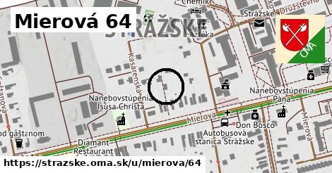 Mierová 64, Strážske