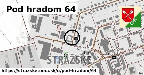 Pod hradom 64, Strážske