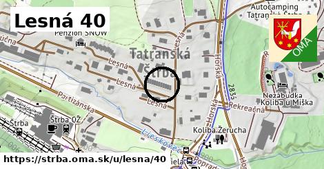 Lesná 40, Štrba