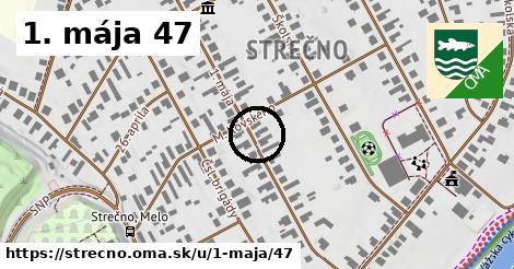 1. mája 47, Strečno
