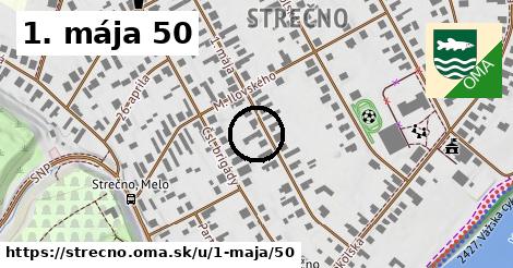 1. mája 50, Strečno