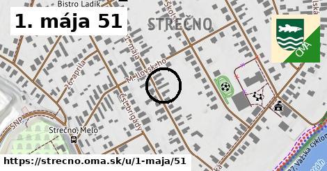 1. mája 51, Strečno