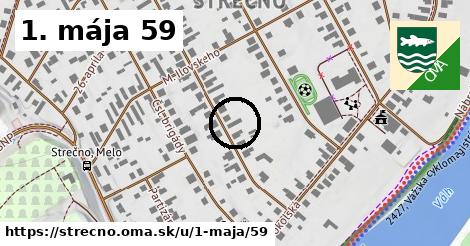 1. mája 59, Strečno