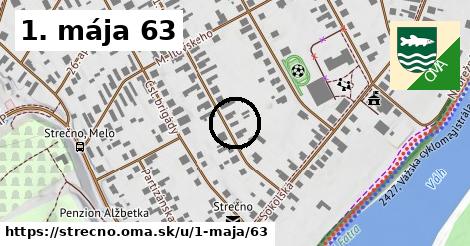 1. mája 63, Strečno