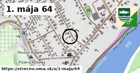 1. mája 64, Strečno