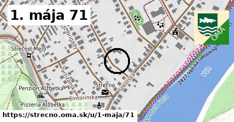 1. mája 71, Strečno