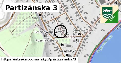 Partizánska 3, Strečno